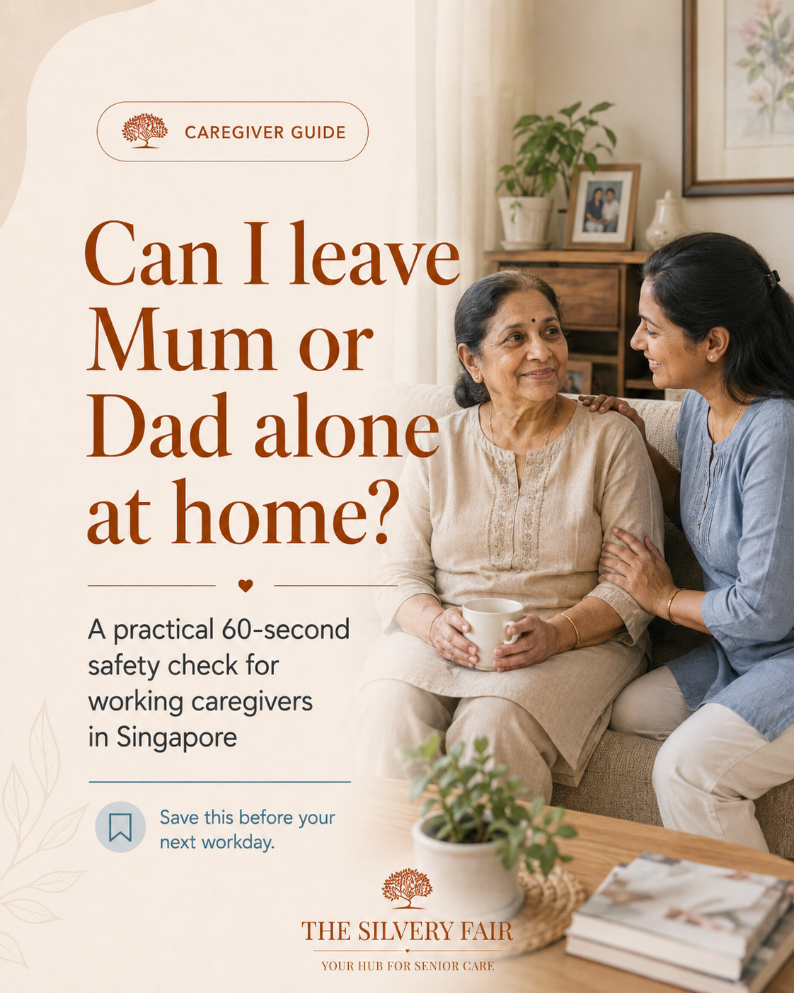 Promotional graphic for a caregiver guide titled 'Can I leave Mum or Dad alone at home?' with text on the left and a photo of a younger caregiver sitting with an elderly woman on a couch in a home setting on the right. Brand name The Silvery Fair appears at the bottom.